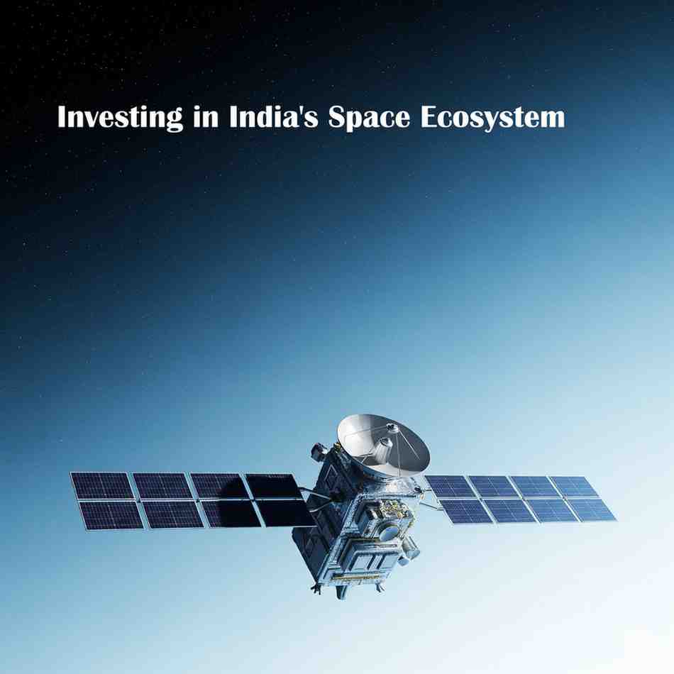 Investing in India's Space Ecosystem