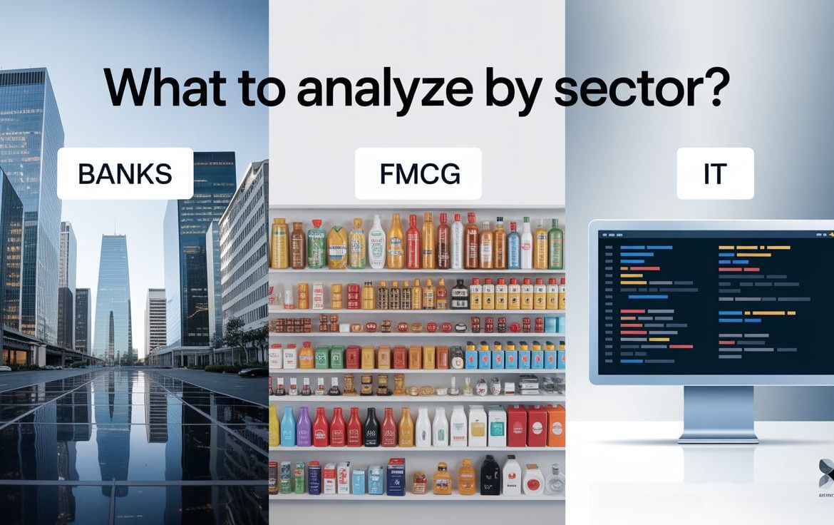 Sector-Specific Analysis: What to Look for in Banks vs FMCG vs IT