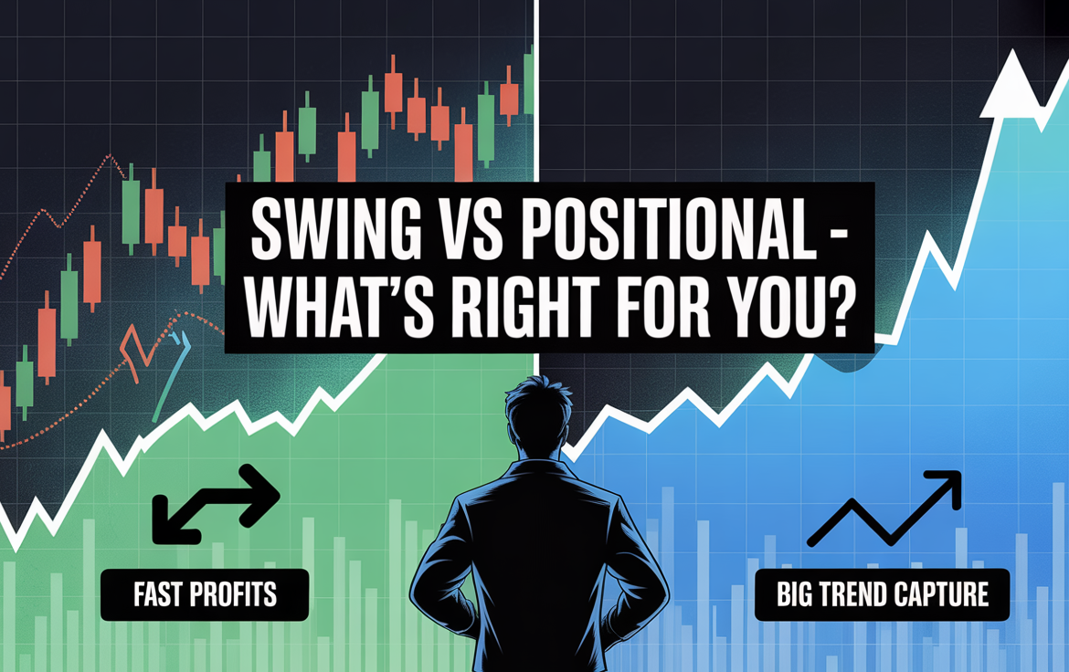 Swing Trading Vs Positional Trading: Which Suits You Better in India?