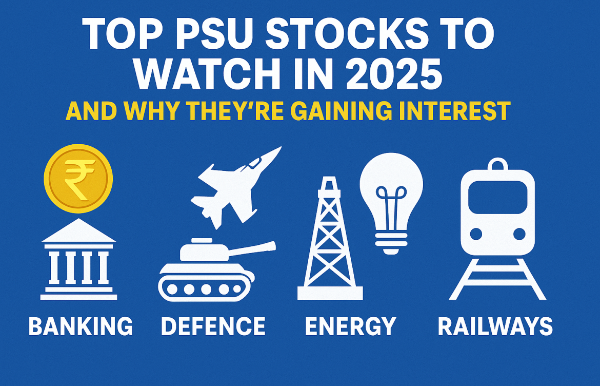 Top PSU Stocks to Watch in 2025 and Why They’re Gaining Interest?