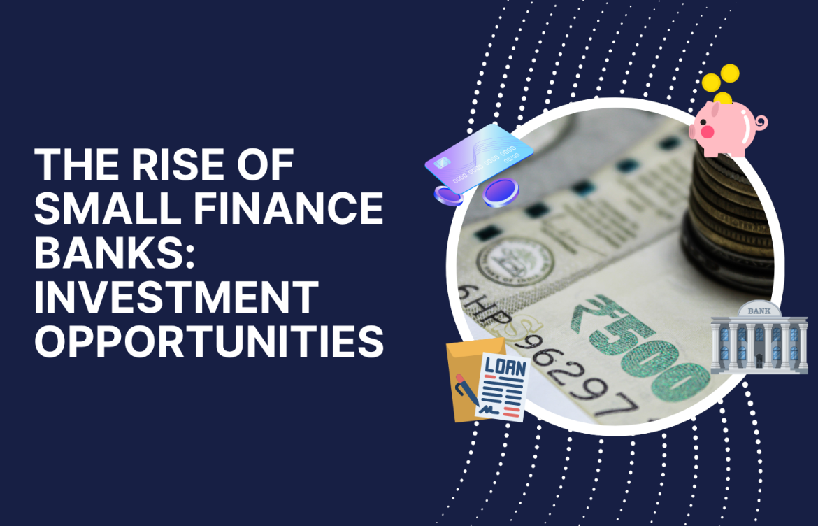 The Rise of Small Finance Banks: Investment Opportunities