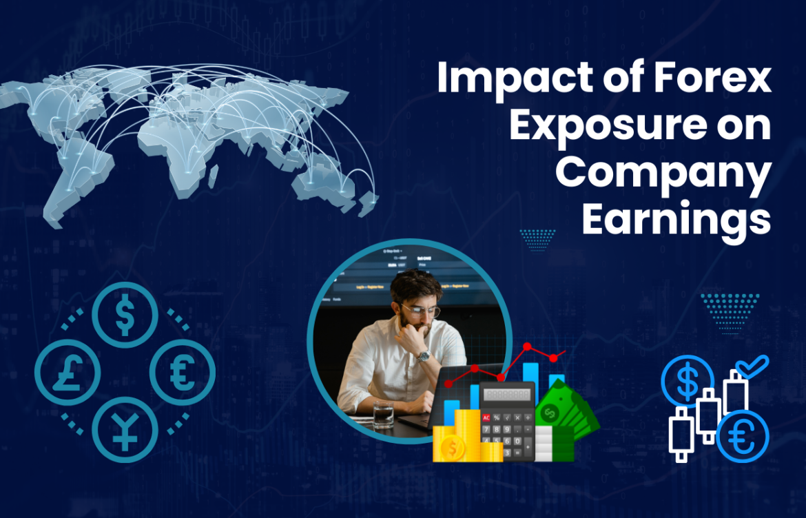 Impact of Forex Exposure on Company Earnings: What Investors Need to Know
