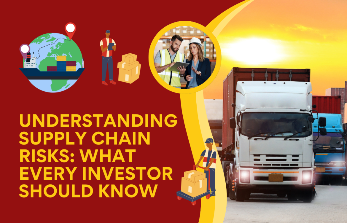 Understanding Supply Chain Risks: What Every Investor Should Know