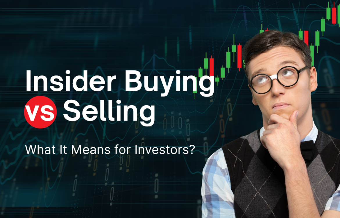 Insider Buying vs Selling: What It Means for Investors