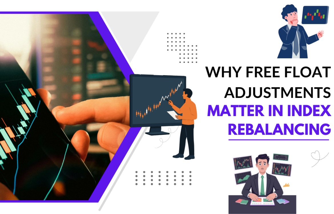 Why Free Float Adjustments Matter in Index Rebalancing