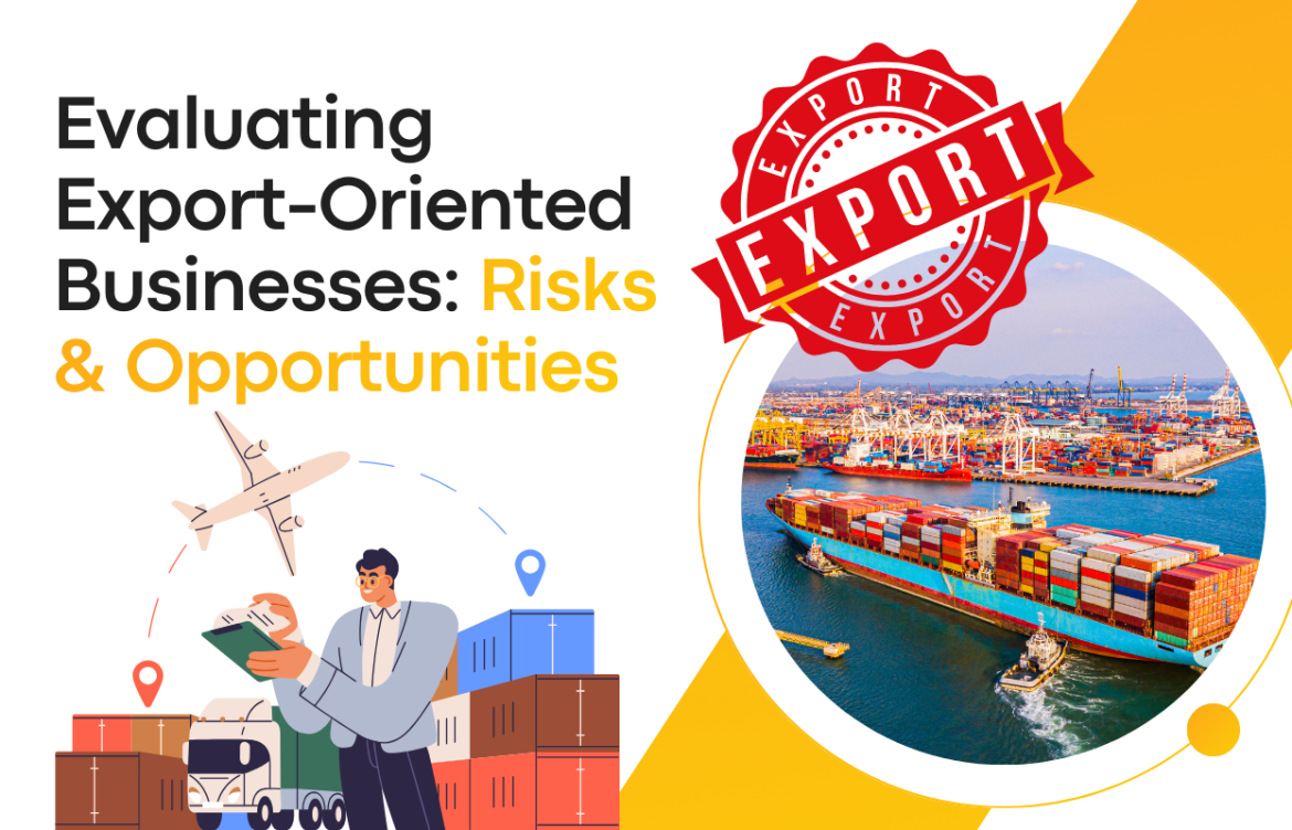 Evaluating Export-Oriented Businesses: Risks & Opportunities