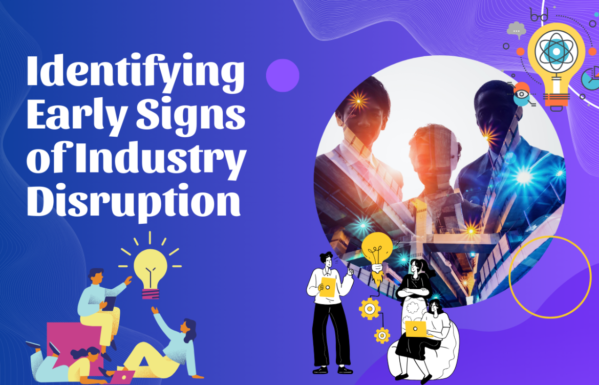 Identifying Early Signs of Industry Disruption