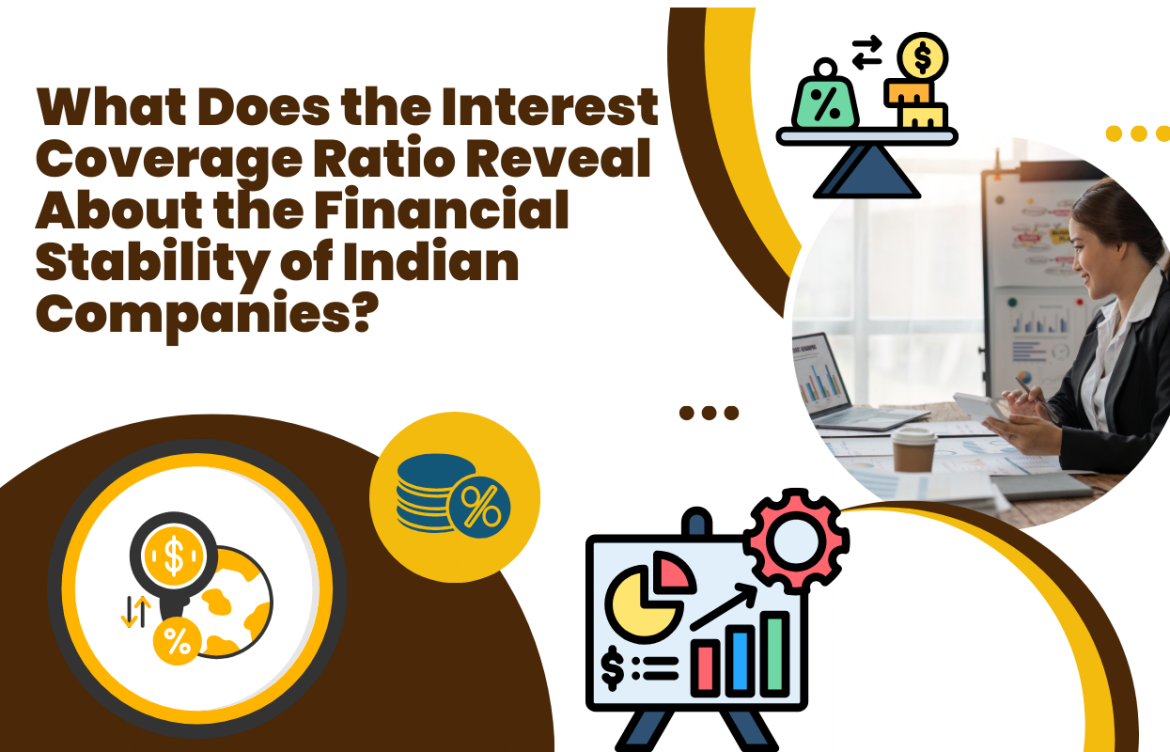 What Does the Interest Coverage Ratio Reveal About the Financial Stability of Indian Companies?
