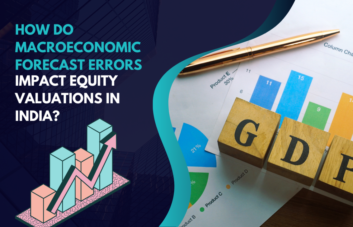 How Do Macroeconomic Forecast Errors Impact Equity Valuations in India?