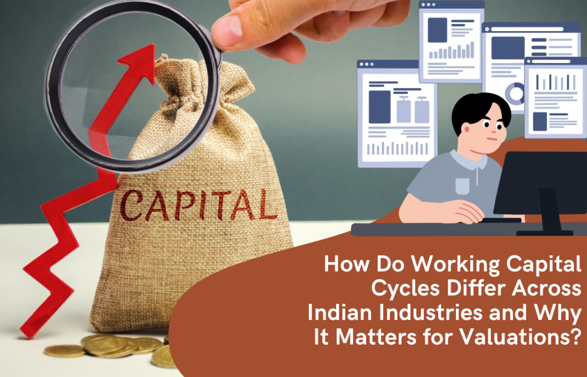 How Do Working Capital Cycles Differ Across Indian Industries and Why It Matters for Valuations?