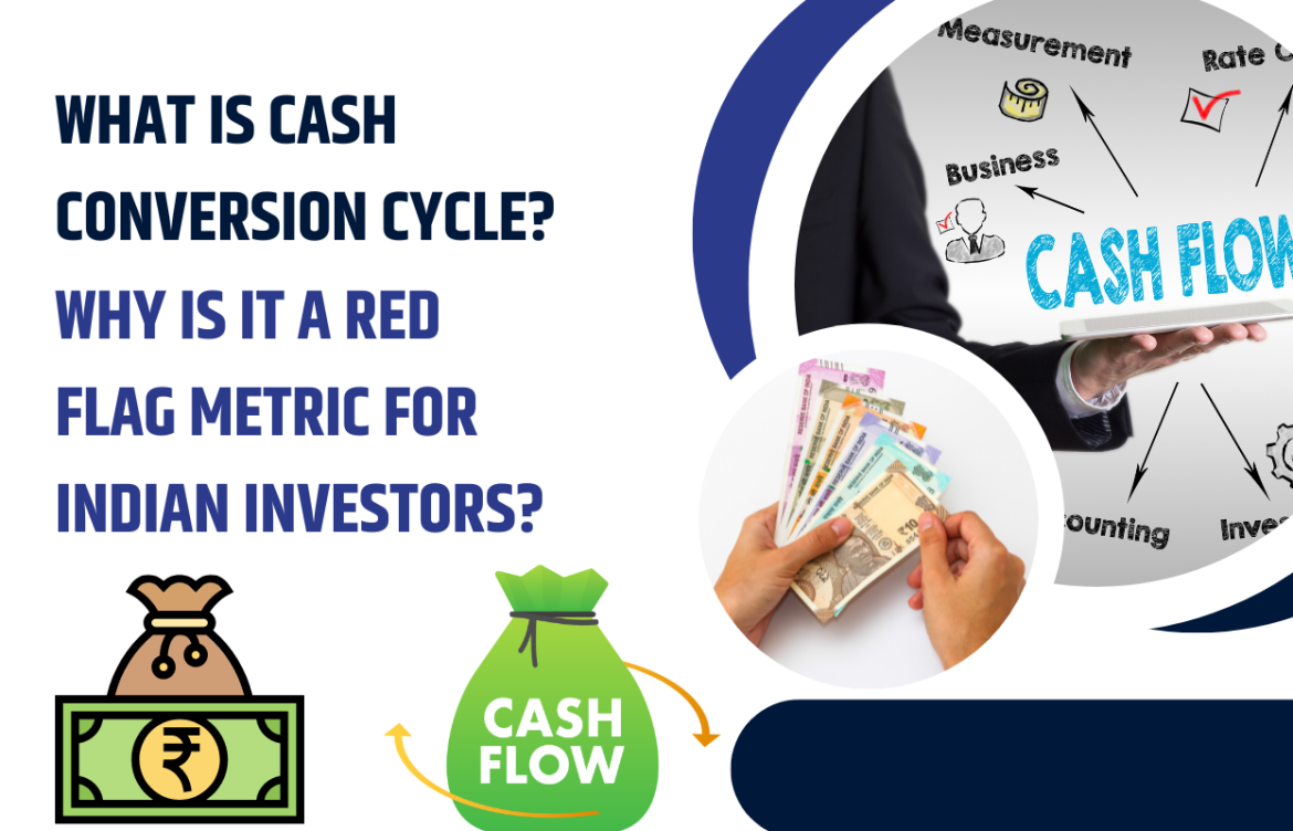 What Is Cash Conversion Cycle and Why Is It a Red Flag Metric for Indian Investors?