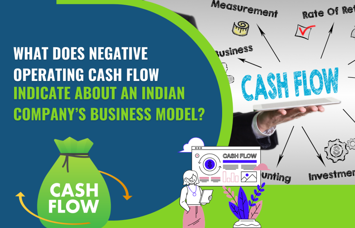 What Does Negative Operating Cash Flow Indicate About an Indian Company’s Business Model?