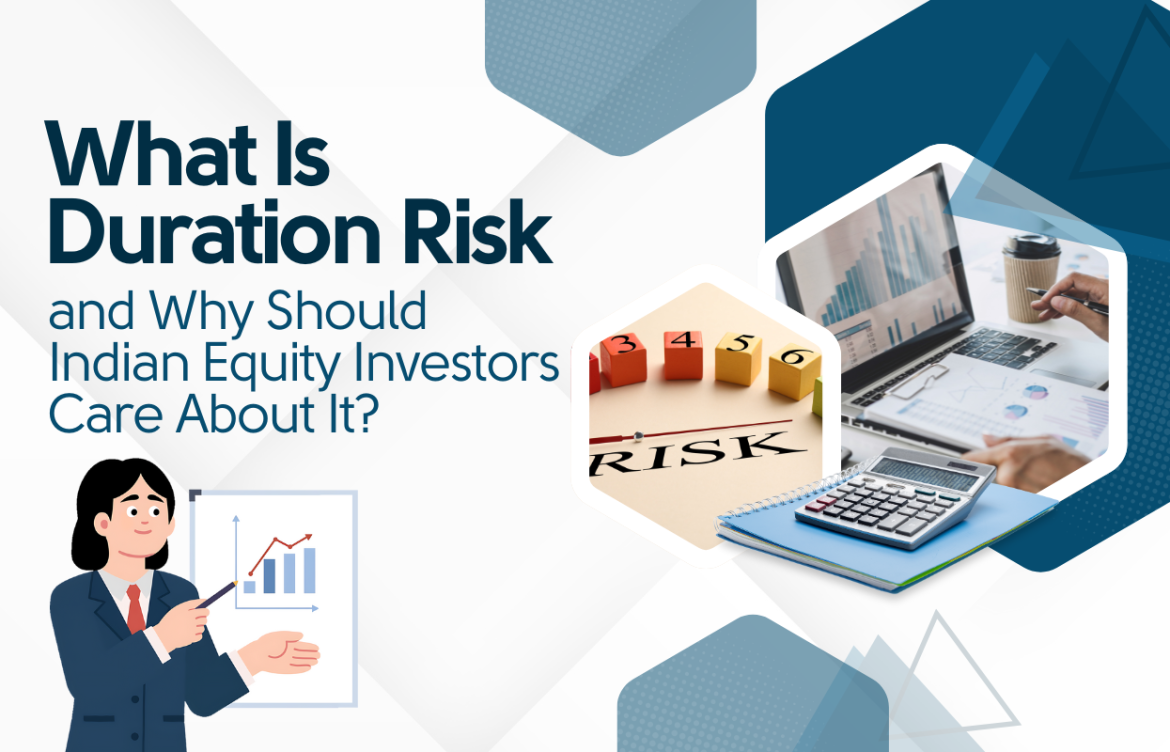 What Is Duration Risk and Why Should Indian Equity Investors Care About It?
