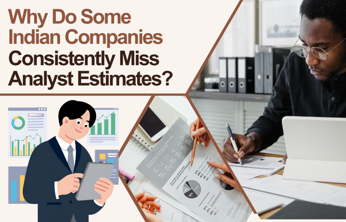 Why Do Some Indian Companies Consistently Miss Analyst Estimates?