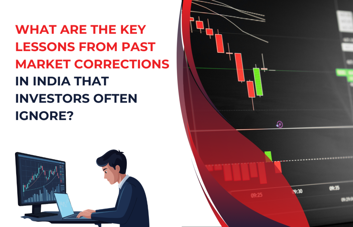 What Are the Key Lessons from Past Market Corrections in India That Investors Often Ignore?