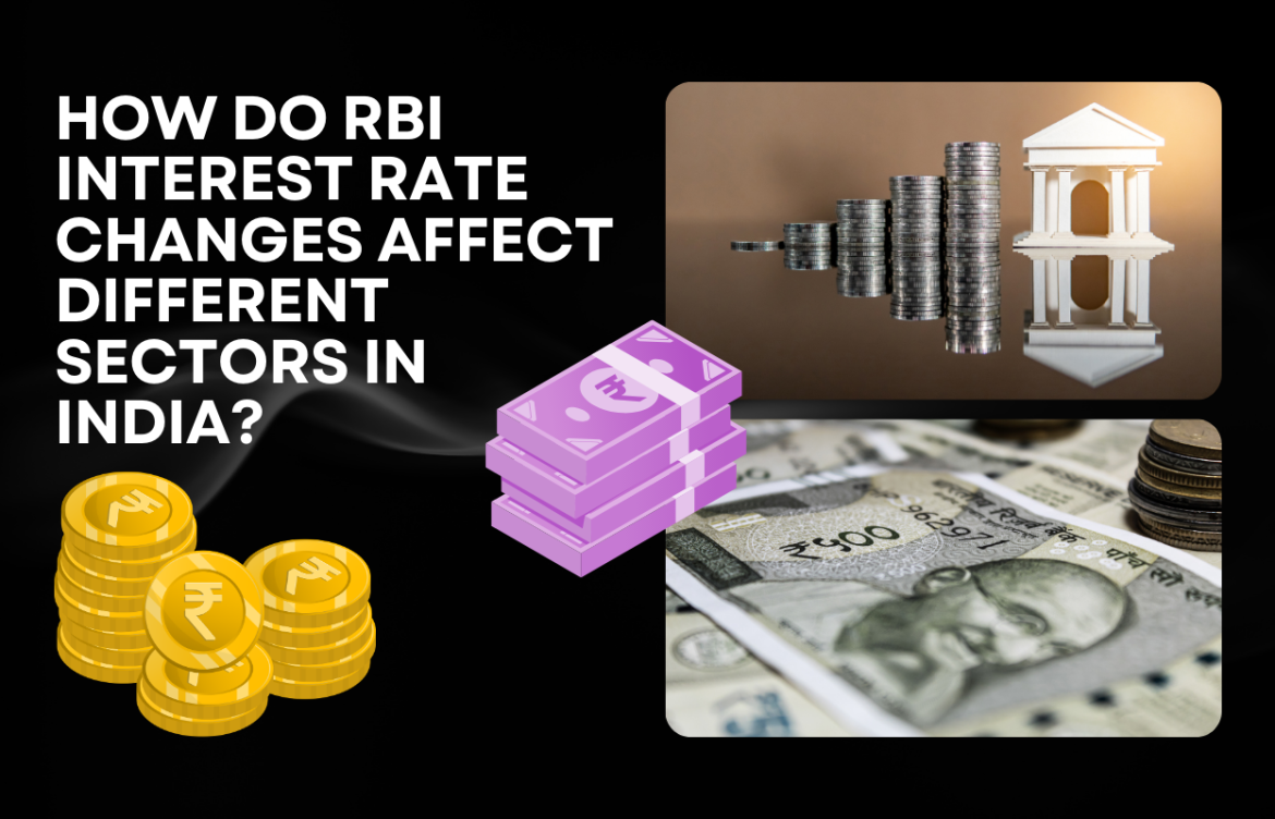 How Do RBI Interest Rate Changes Affect Different Sectors in India?