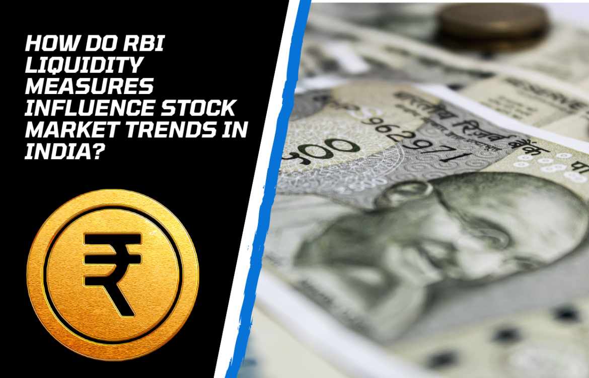 How Do RBI Liquidity Measures Influence Stock Market Trends in India?