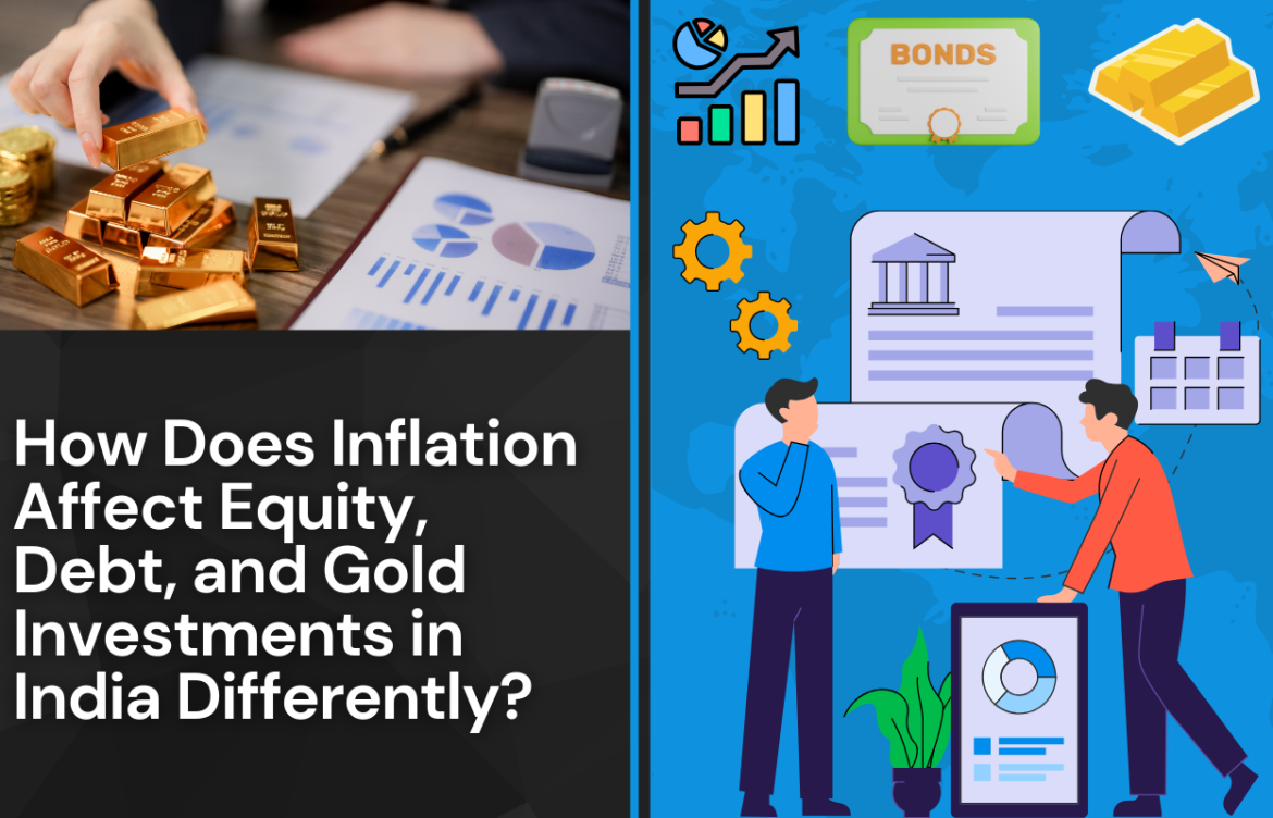 How Does Inflation Affect Equity, Debt, and Gold Investments in India Differently?