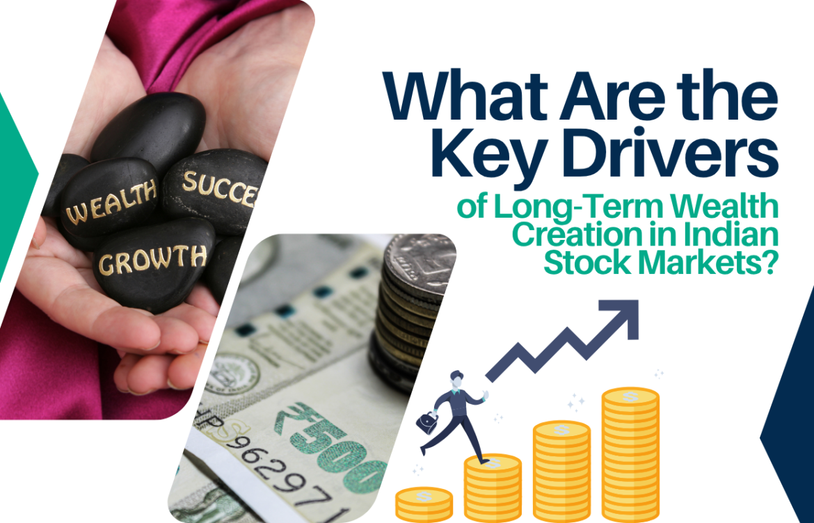 What Are the Key Drivers of Long-Term Wealth Creation in Indian Stock Markets?