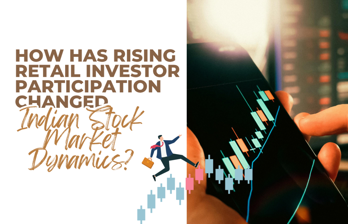 How Has Rising Retail Investor Participation Changed Indian Stock Market Dynamics?