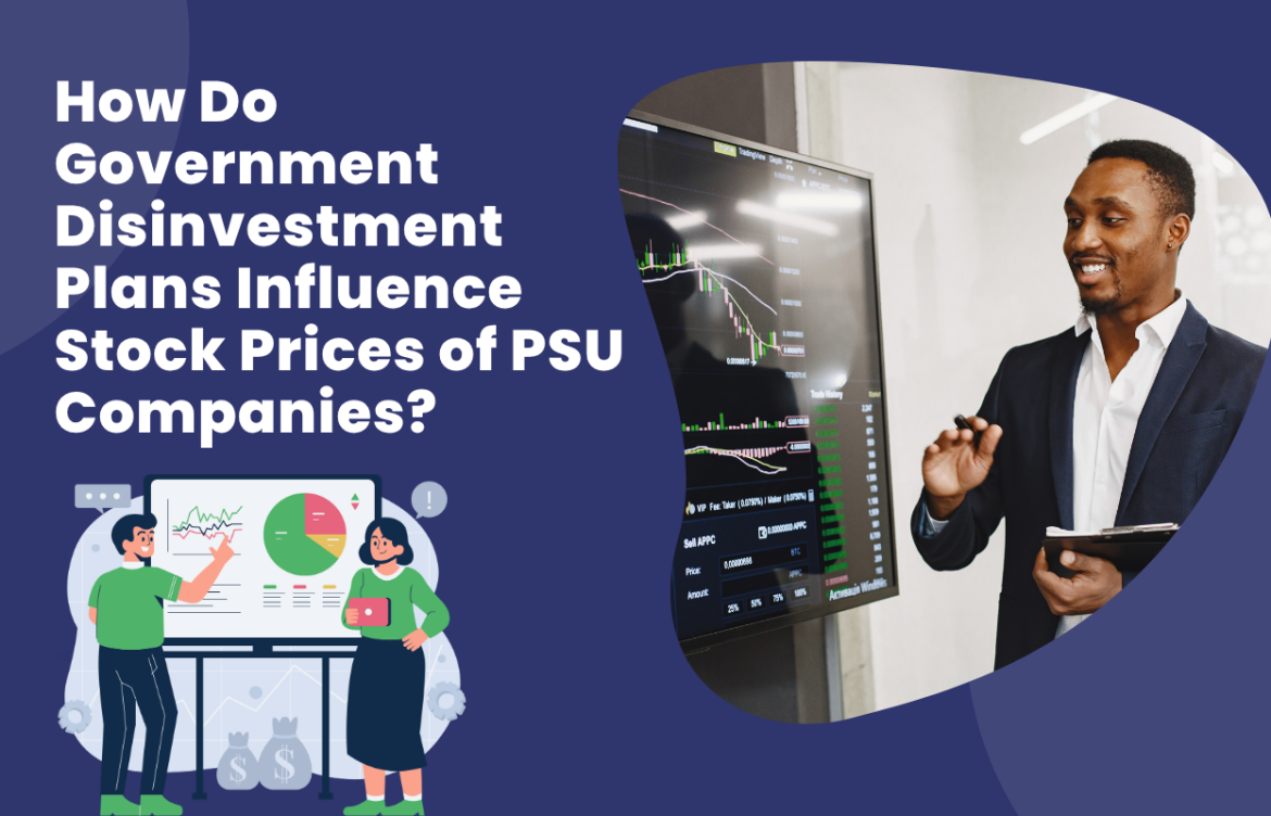 How Do Government Disinvestment Plans Influence Stock Prices of PSU Companies?
