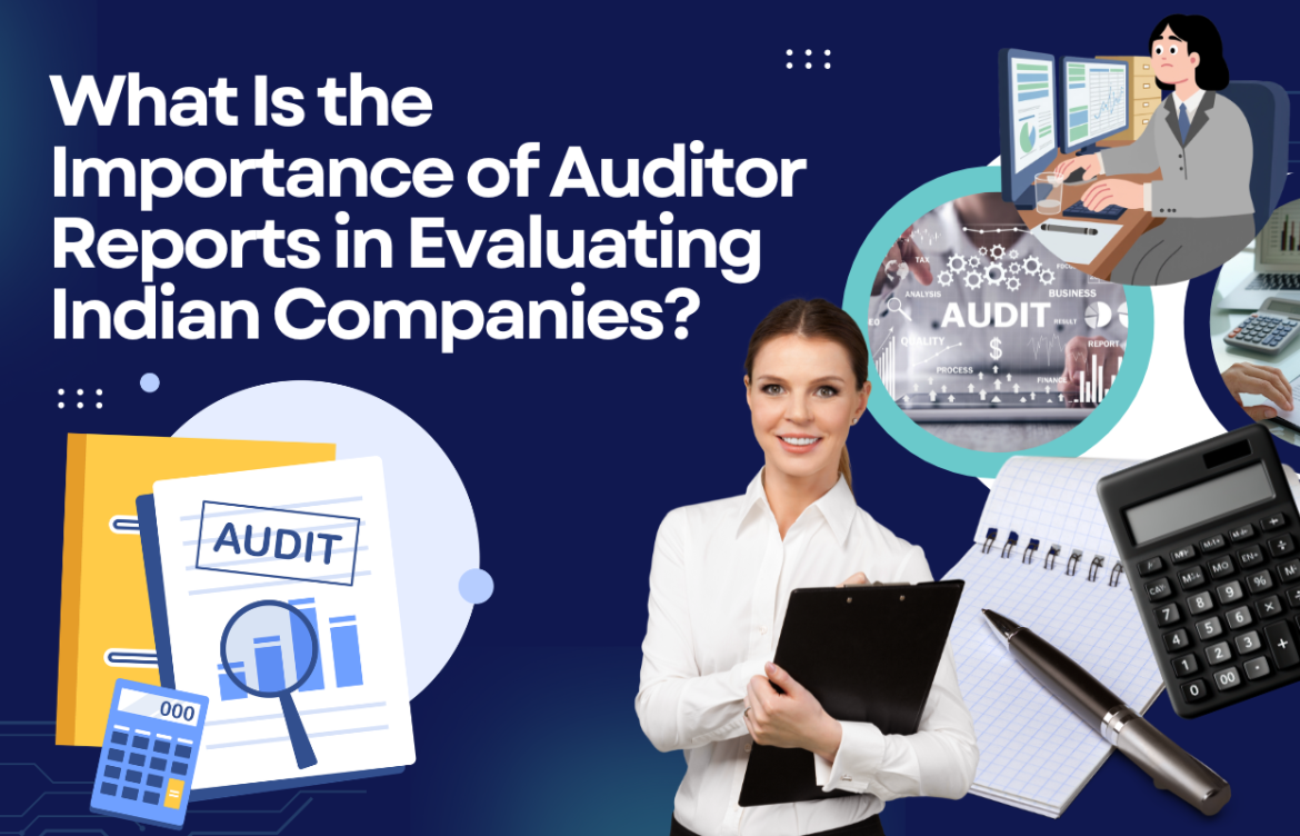 What Is the Importance of Auditor Reports in Evaluating Indian Companies?
