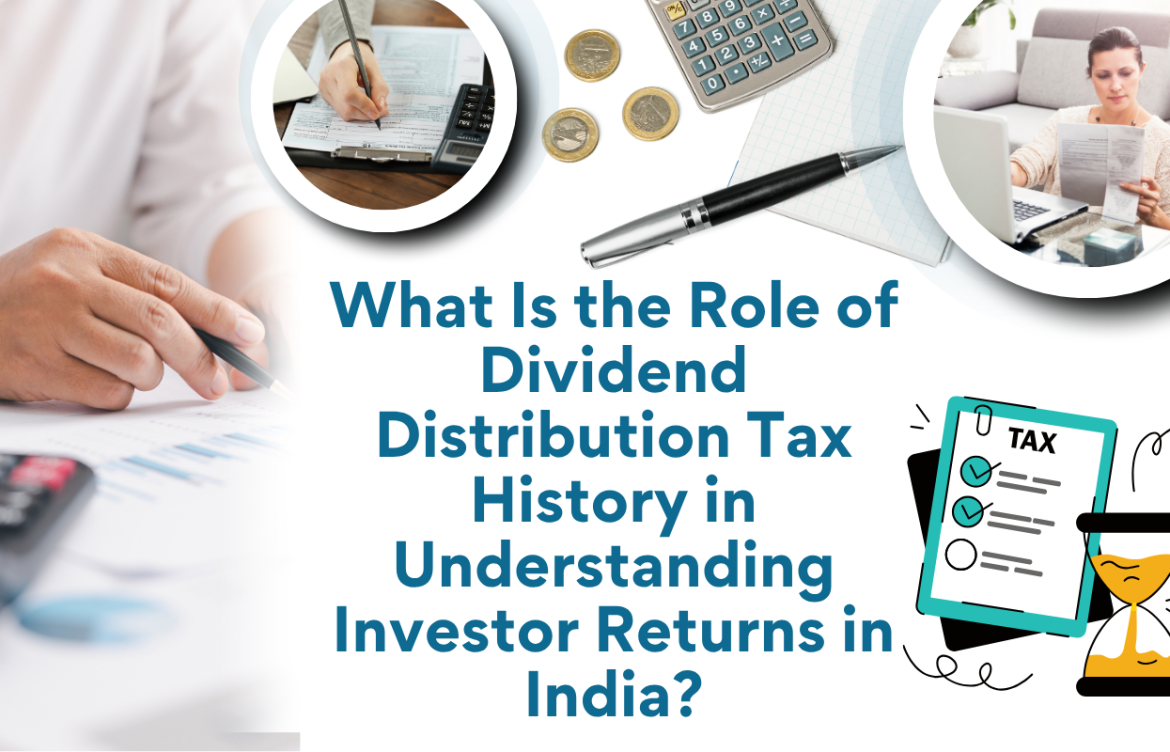 What Is the Role of Dividend Distribution Tax History in Understanding Investor Returns in India?