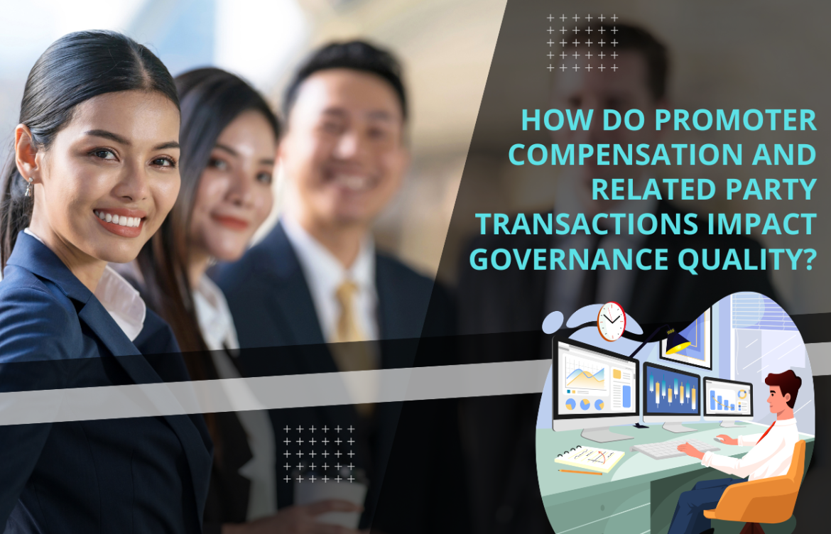 How Do Promoter Compensation and Related Party Transactions Impact Governance Quality?
