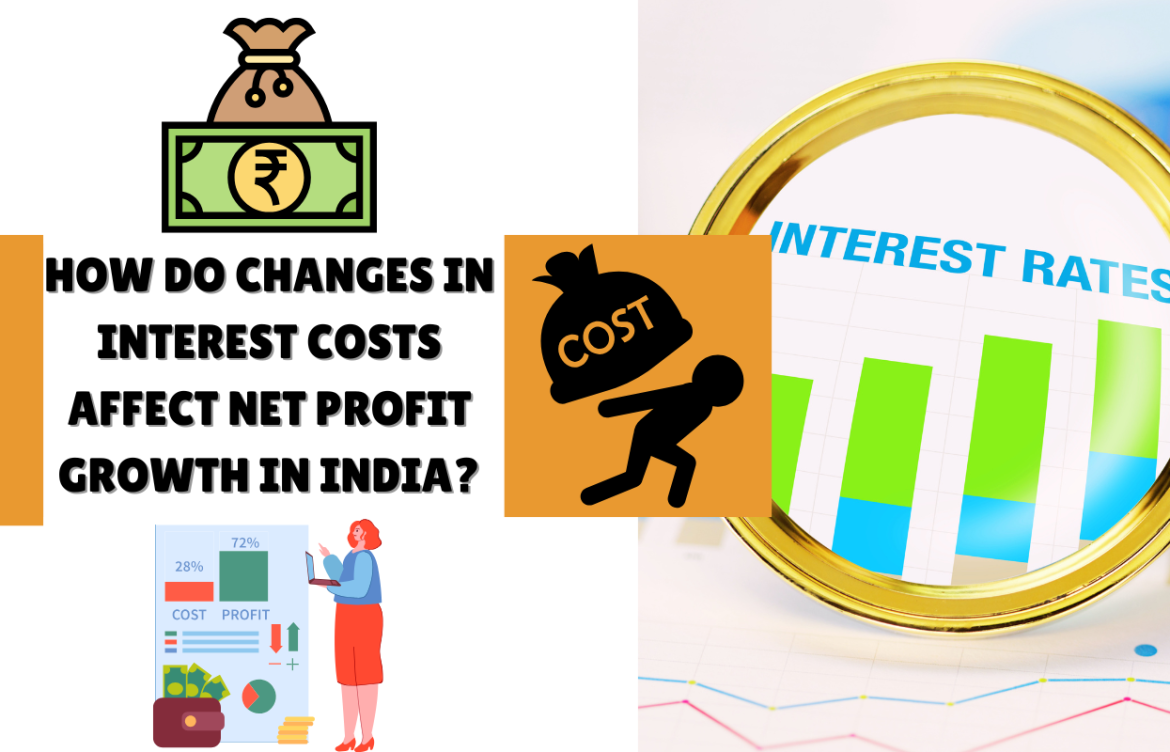 How Do Changes in Interest Costs Affect Net Profit Growth in India?