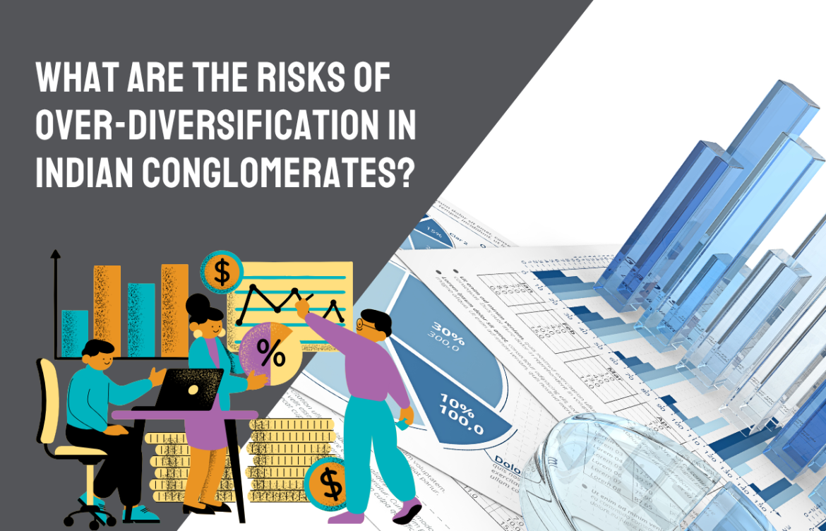What Are the Risks of Over-Diversification in Indian Conglomerates?