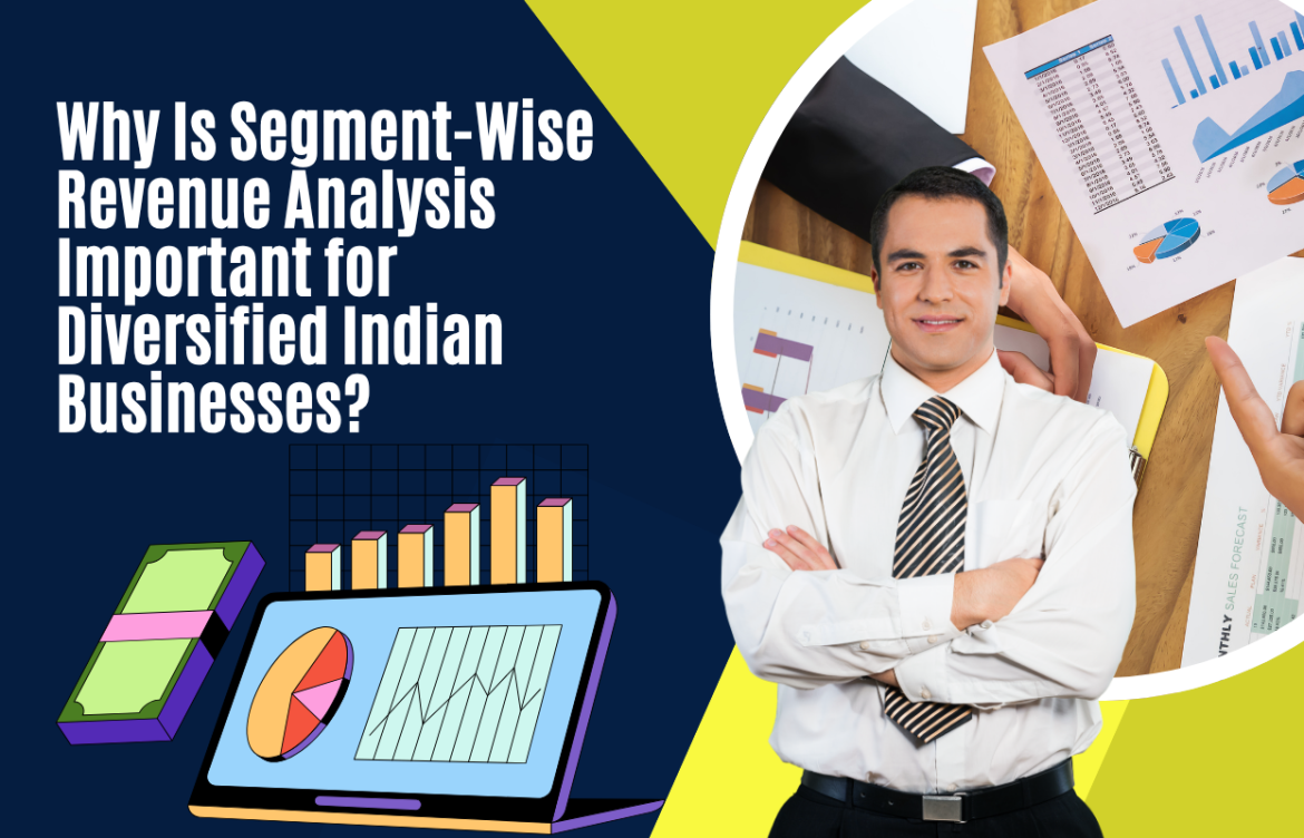 Why Is Segment-Wise Revenue Analysis Important for Diversified Indian Businesses?