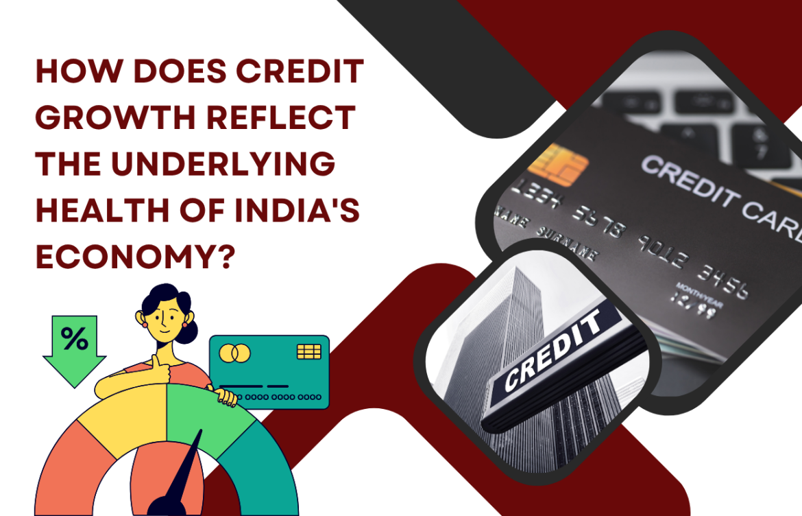 How Does Credit Growth Reflect the Underlying Health of India’s Economy?
