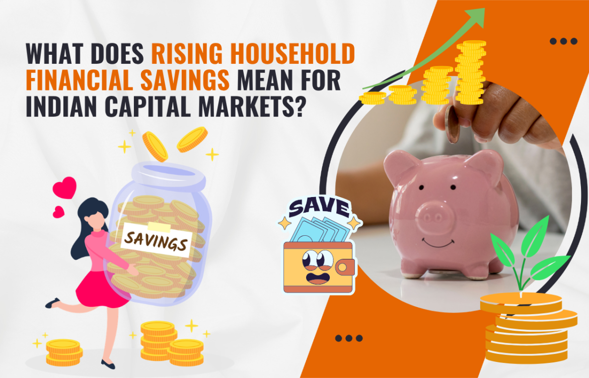 What Does Rising Household Financial Savings Mean for Indian Capital Markets?
