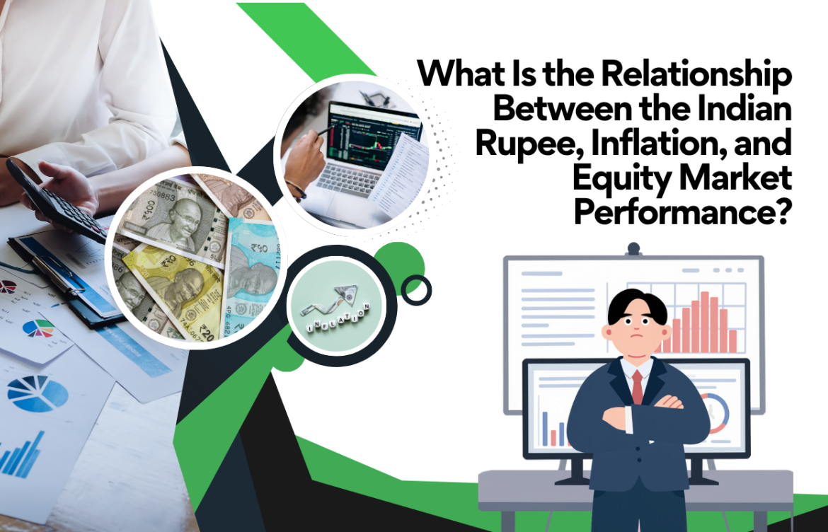 What Is the Relationship Between the Indian Rupee, Inflation, and Equity Market Performance?