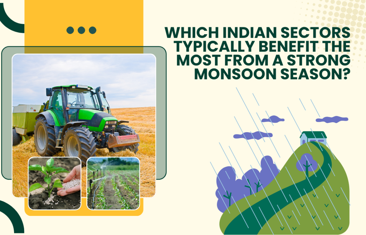 Which Indian Sectors Typically Benefit the Most from a Strong Monsoon Season?