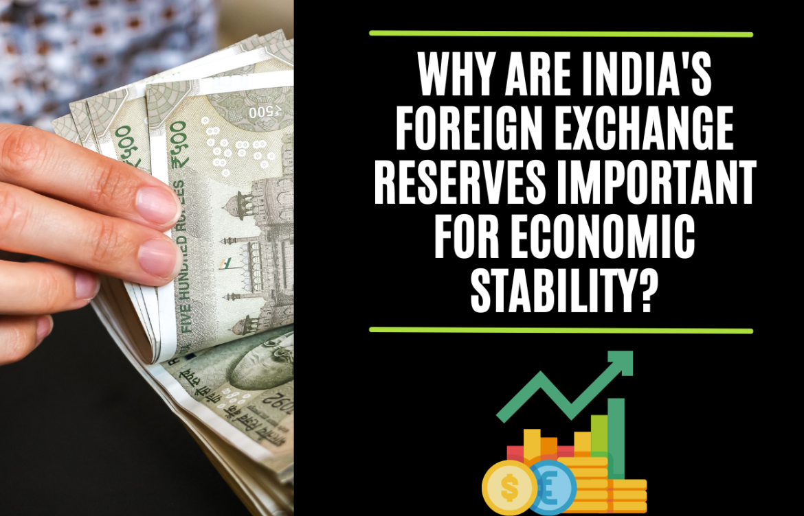 Why Are India’s Foreign Exchange Reserves Important for Economic Stability?
