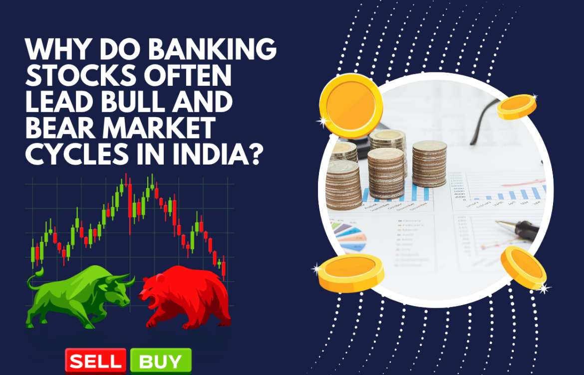 Why Do Banking Stocks Often Lead Bull and Bear Market Cycles in India?