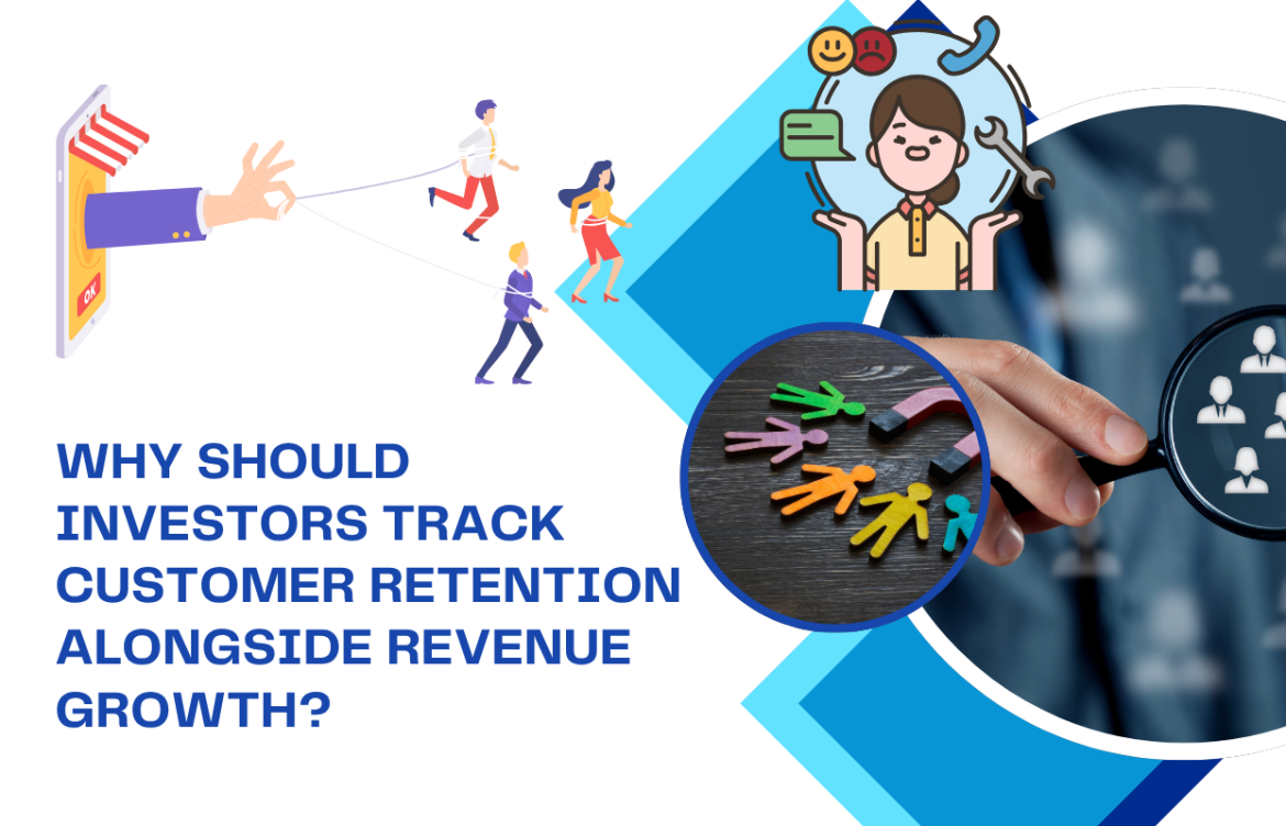 Why Should Investors Track Customer Retention Alongside Revenue Growth?