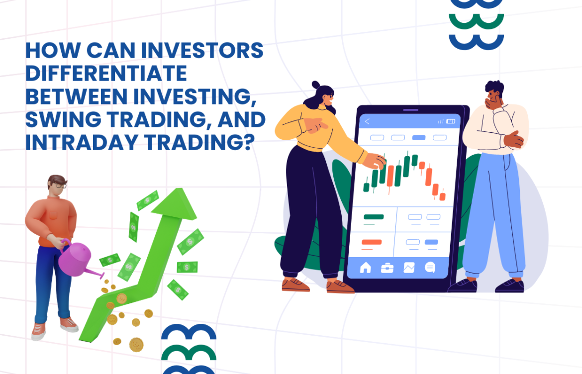 How Can Investors Differentiate Between Investing, Swing Trading, and Intraday Trading?