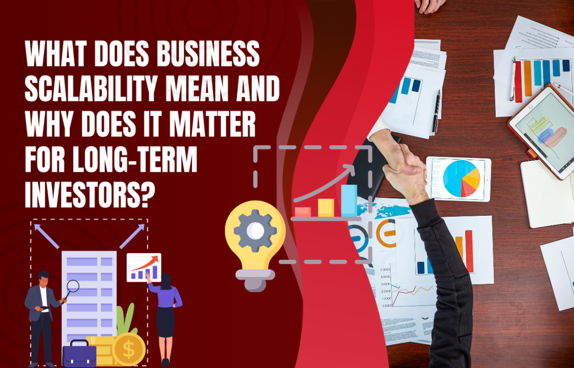 What Does Business Scalability Mean and Why Does It Matter for Long-Term Investors?