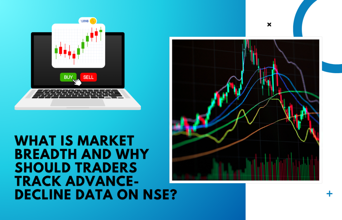 What Is Market Breadth and Why Should Traders Track Advance-Decline Data on NSE?