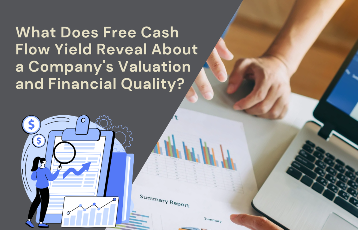 What Does Free Cash Flow Yield Reveal About a Company’s Valuation and Financial Quality?
